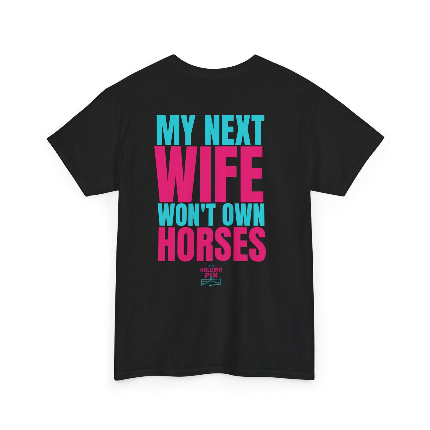 My Next Wife The Holding Pen Tshirt