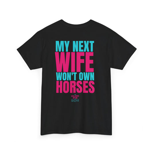 My Next Wife The Holding Pen Tshirt